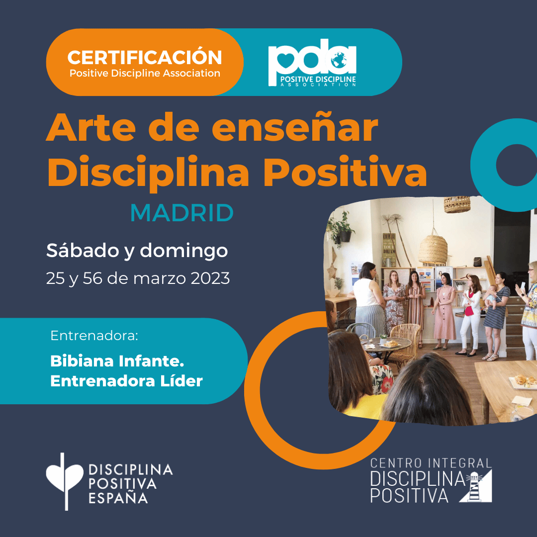 Madrid – Certificación: El arte de FACILITAR Disciplina Positiva acreditado por la Positive Discipline Association.